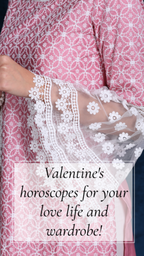 Valentine’s Horoscopes for your love life and wardrobe!